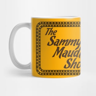 The Sammy Maudlin Show Mug